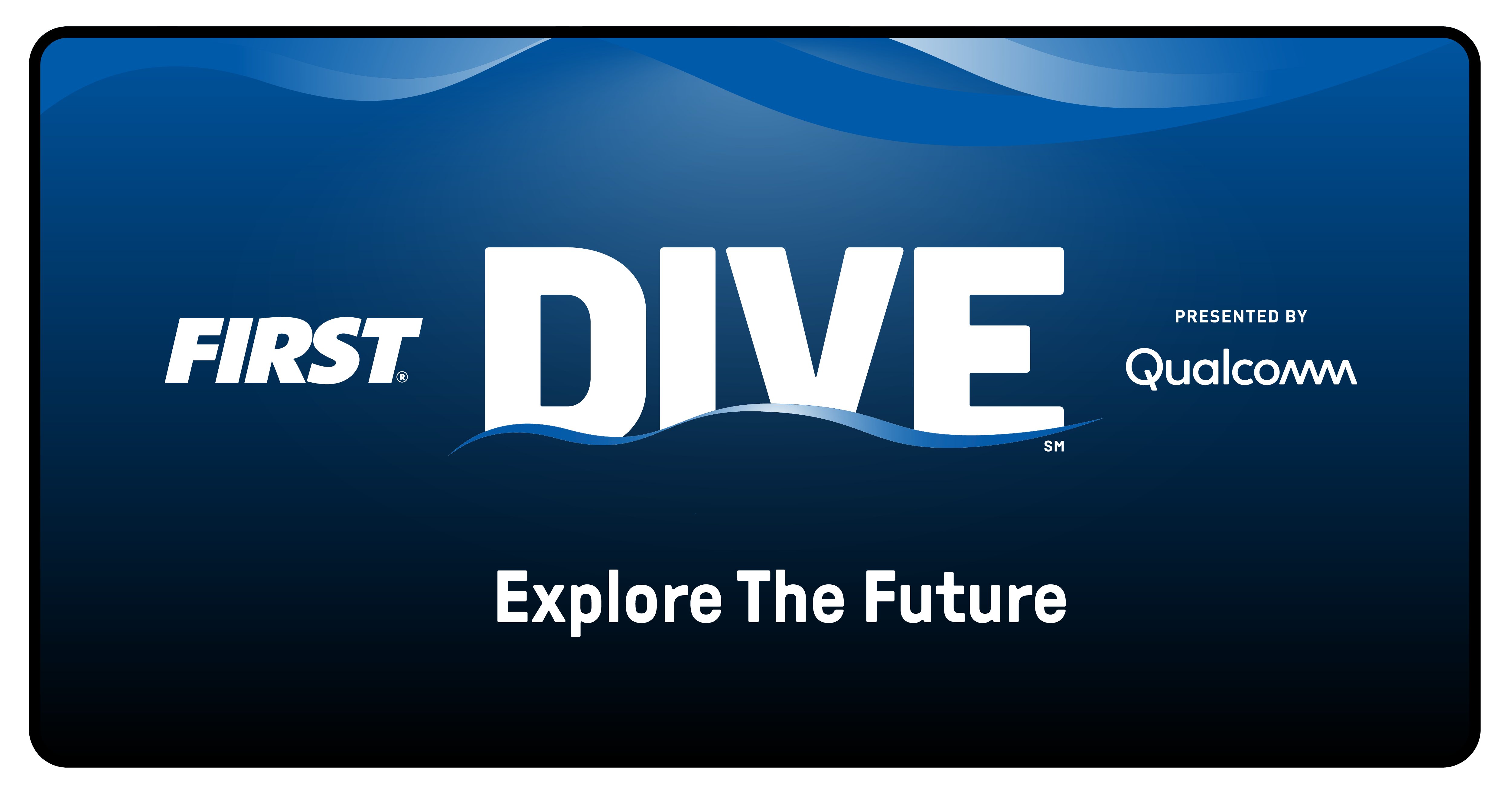 FIRST Dive. Explore the future.